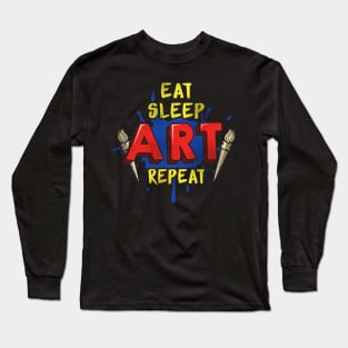 Eat sleep art repeat Long Sleeve T-Shirt